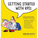 Getting Started with KPIs: Step-by-step KPI guide for ambitious businesses
