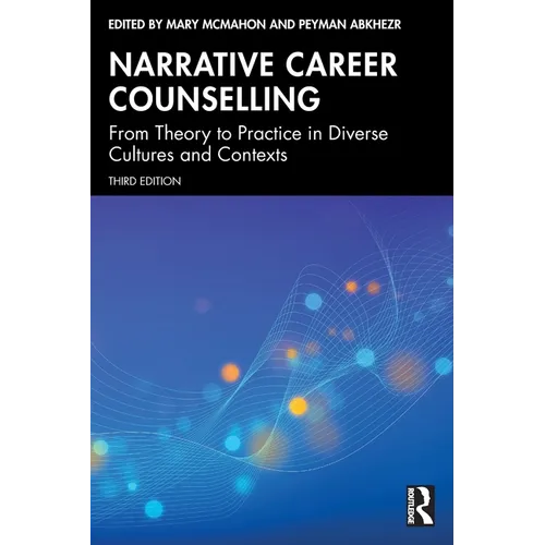 Narrative Career Counselling: From Theory to Practice in Diverse Cultures and Contexts