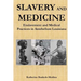 Slavery and Medicine: Enslavement and Medical Practices in Antebellum Louisiana