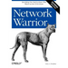 Network Warrior: Everything You Need to Know That Wasn't on the CCNA Exam
