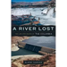 A River Lost: The Life and Death of the Columbia