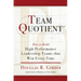 Team Quotient: How to Build High Performance Leadership Teams That Win Every Time