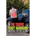 The Traffic Ticket Handbook: How to Fight Your Ticket and Win