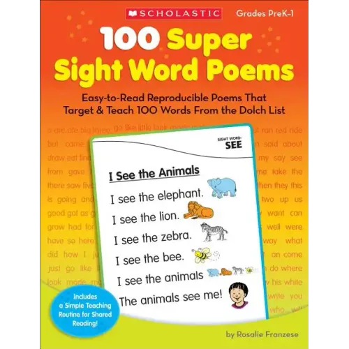 100 Super Sight Word Poems, Grades PreK-1: Easy-To-Read Reproducible Poems That Target & Teach 100 Words from the Dolch List