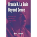 Ursula K. Le Guin Beyond Genre: Fiction for Children and Adults