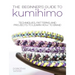 The Beginner's Guide to Kumihimo: Techniques, Patterns and Projects to Learn How to Braid