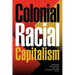 Colonial Racial Capitalism