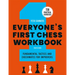 Everyone's First Chess Workbook: Fundamental Tactics and Checkmates for Improvers - 738 Practical Exercises