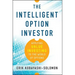 The Intelligent Option Investor: Applying Value Investing to the World of Options