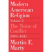 Modern American Religion, Volume 2: The Noise of Conflict, 1919-1941