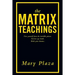 The Matrix Teachings: Free Yourself from the Invisible Prison, Survive Ego Death, Birth Your Dreams