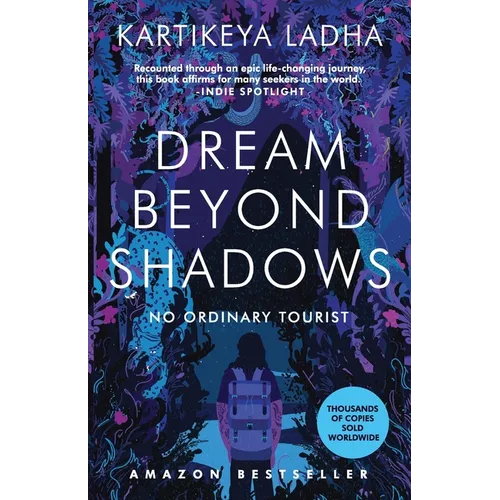 Dream Beyond Shadows: No Ordinary Tourist