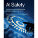 AI Safety: Strategies for Ensuring Responsible, Ethical, and Reliable AI Systems