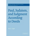 Paul, Judaism, and Judgment According to Deeds