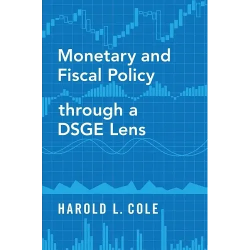 Monetary and Fiscal Policy Through a Dsge Lens