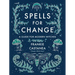 Spells for Change: A Guide for Modern Witches