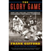 The Glory Game: How the 1958 NFL Championship Changed Football Forever