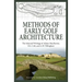 Methods of Early Golf Architecture: The Selected Writings of Alister MacKenzie, H.S. Colt, and A.W. Tillinghast