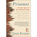 Prisoner: My 544 Days in an Iranian Prison--Solitary Confinement, a Sham Trial, High-Stakes Diplomacy, and the Extraordinary Efforts It Took to Get Me