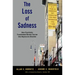 The Loss of Sadness: How Psychiatry Transformed Normal Sorrow Into Depressive Disorder