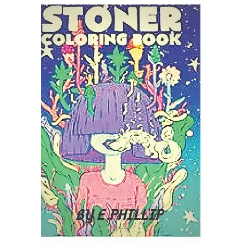 stoner coloring book: The Stoner's Psychedelic Coloring Book