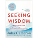 Seeking Wisdom: A Spiritual Path to Creative Connection (a Six-Week Artist's Way Program)