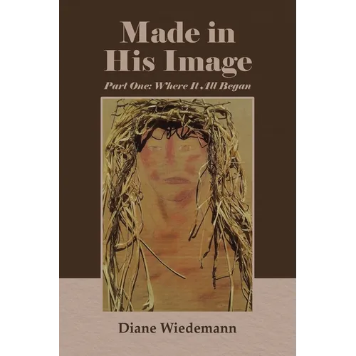 Made in His Image: Part One: Where It All Began
