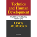 Technics and Human Development: The Myth of the Machine, Vol. I