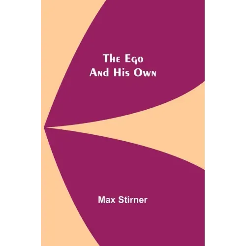 The Ego And His Own