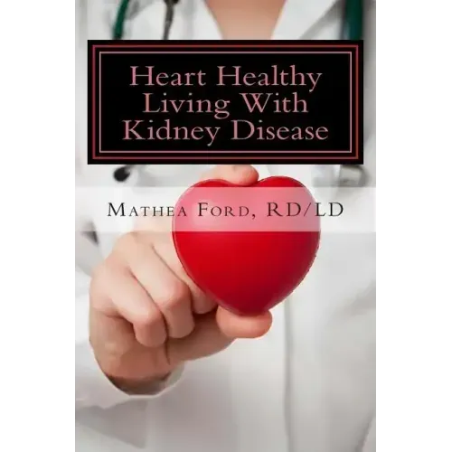 Heart Healthy Living With Kidney Disease: Lowering Blood Pressure