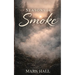 Seasons of Smoke: Walking Forward Without Certainty