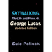 Skywalking: The Life and Films of George Lucas, Updated Edition