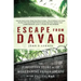 Escape from Davao: The Forgotten Story of the Most Daring Prison Break of the Pacific War