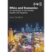 Ethics and Economics: An Introduction to Free Markets, Equality and Happiness