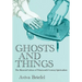 Ghosts and Things: The Material Culture of Nineteenth-Century Spiritualism
