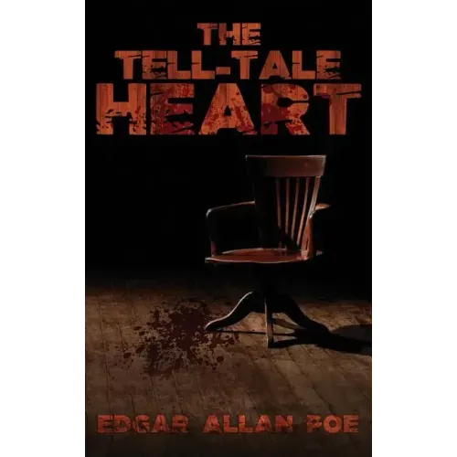 The Tell-Tale Heart: The Best of Edgar Allan Poe