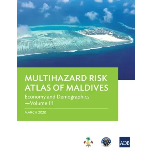 Multihazard Risk Atlas of Maldives - Volume III: Economy and Demographics