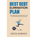 Best Debt Elimination Plan: Debt Management Strategies that Get You Out of Debt Quickly and Economically