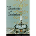 Thresholds of Initiation