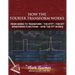 How the Fourier Transform Works
