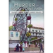 Murder at Rocky Point Park:: Tragedy in Rhode Island's Summer Paradise