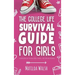 The College Life Survival Guide for Girls A Graduation Gift for High School Students, First Years and Freshmen