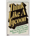 Think Like a Tycoon: Inflation Can Make You Rich Through Taxes and Real Estate