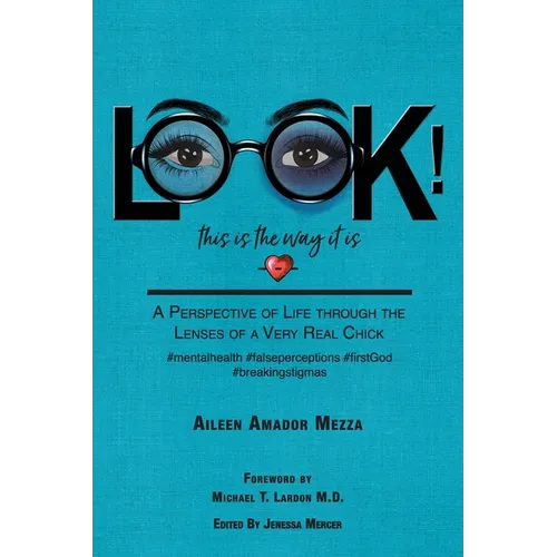 LOOK! This is the way it is: A Perspective of Life through the Lenses of a Very Real Chick