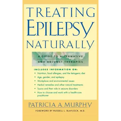 Treating Epilepsy Naturally: A Guide to Alternative and Adjunct Therapies