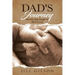 Dad's Journey: The One That Taught Us How to Love
