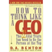 How to Think Like a CEO: The 22 Vital Traits You Need to Be the Person at the Top
