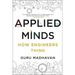 Applied Minds: How Engineers Think