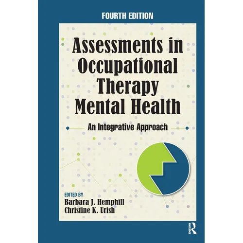 Assessments in Occupational Therapy Mental Health: An Integrative Approach