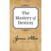 The Mastery of Destiny